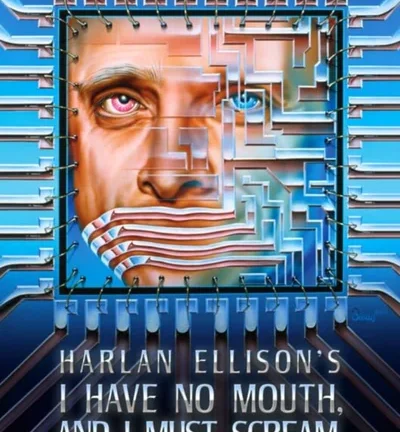 I Have No Mouth and I Must Scream