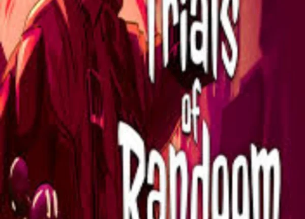 Trials Of Randoom